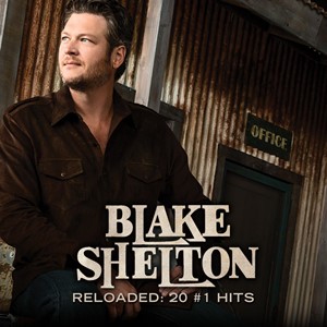 Blake Shelton - Reloaded, 20 #1 Hits