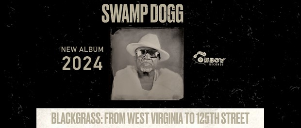 Swamp Dogg – Blackgrass. From West Virginia To 125th St