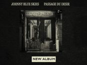 Johnny Blue Skies – Passage Du Desir