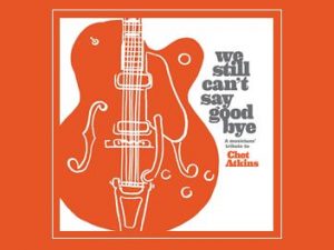 Various Artists – We Still Can't Say Goodbye. A Musicians' Tribute To Chet Atkins